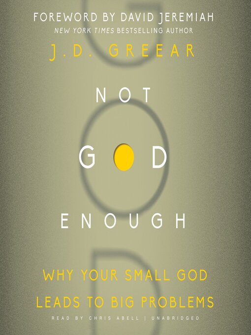 Title details for Not God Enough by J. D. Greear - Available